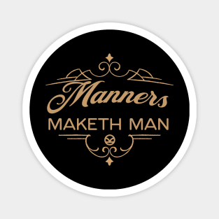 Manners Maketh Man Magnet